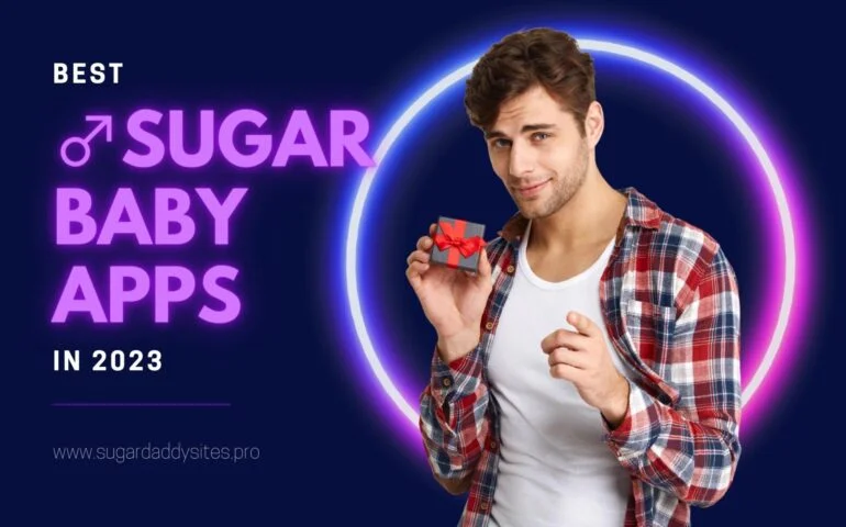Male Sugar Baby Apps 2026 — Hot Sugar Babies Seek Rich Sugar Daddies